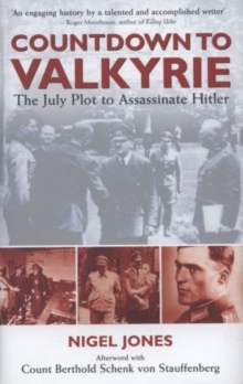 Image for Countdown to Valkyrie  : the July plot to assassinate Hitler