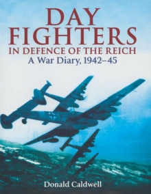 Image for Day Fighters in Defence of the Reich: A War Diary, 1942-45