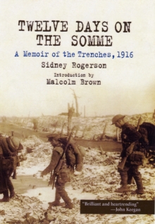 Image for Twelve days on the Somme  : a memoir of the trenches, 1916