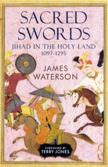 Image for Sacred Swords: Jihad in the Holy Land, 1097-1295