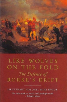 Like Wolves on the Fold: The Defence of Rorke’s Drift