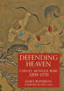 Image for Defending Heaven: China's Mongol Wars, 1209-1370