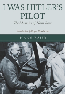 I Was Hitler's Pilot