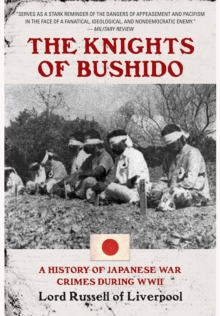Image for The knights of Bushido  : a short history of Japanese war crimes during World War II