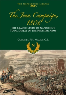 Image for Jena Campaign. 1806: The Classic Study of Napoleon's Defeat of the Prussian Army
