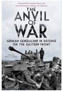 Anvil of War: German Generalship in Defence on the Eastern Front