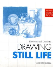 Image for The practical guide to drawing still life
