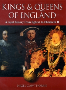 Image for Kings & queens of England  : a royal history from Egbert to Elizabeth II