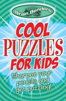 Image for Brain Benders: Cool Puzzles for Kids : Sharpen Your Pencils and Get Puzzling!