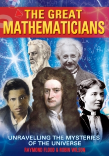 Image for The great mathematicians  : unravelling the mysteries of the universe