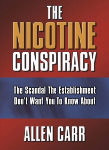 Image for The nicotine conspiracy