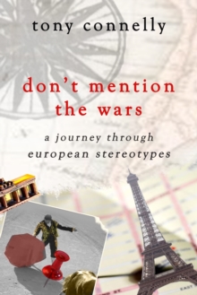 Image for Don't mention the wars: a journey through European stereotypes