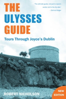 Image for The Ulysses guide: tours through Joyce's Dublin