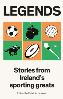 Image for Legends: Stories from Ireland's Sporting Greats