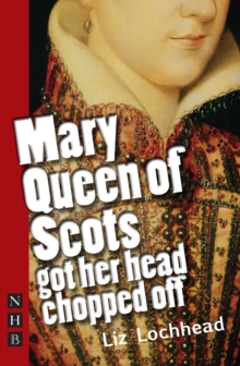 Image for Mary Queen of Scots got her head chopped off