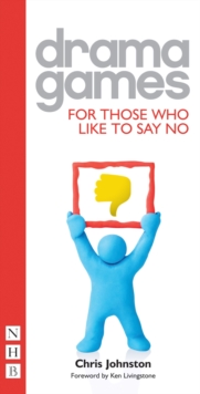 Image for Drama Games for Those Who Like to Say No