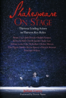 Image for Shakespeare on stage  : thirteen leading actors on thirteen key roles