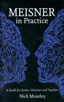 Meisner in Practice: A Guide for Actors, Directors and Teachers