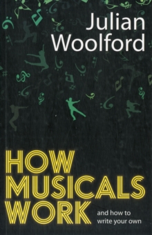 Image for How musicals work  : and how to write your own