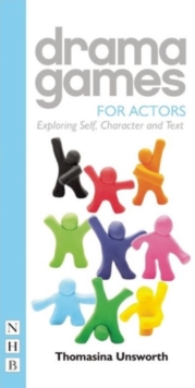 Image for Drama games for actors  : exploring self, character and text