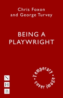 Being a Playwright: A Career Guide for Writers