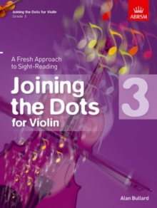 Image for Joining the Dots for Violin, Grade 3 : A Fresh Approach to Sight-Reading