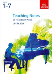 Image for Teaching Notes on Piano Exam Pieces 2015 & 2016, ABRSM Grades 1-7