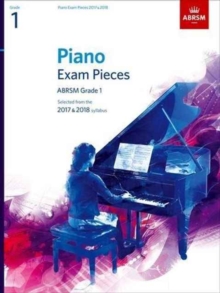 Image for Piano Exam Pieces 2017 & 2018, ABRSM Grade 1 : Selected from the 2017 & 2018 syllabus