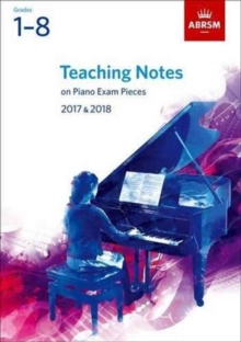 Image for Teaching Notes on Piano Exam Pieces 2017 & 2018, ABRSM Grades 1-8