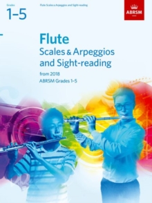 Flute Scales & Arpeggios and Sight-Reading, ABRSM Grades 1-5: from 2018