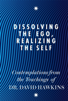 Image for Dissolving the Ego, Realizing the Self