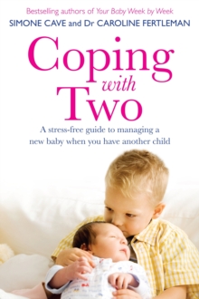 Image for Coping with two: a stress-free guide to managing a new baby when you have another child