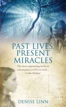 Image for Past lives, present miracles  : the most empowering book on reincarnation you'll ever need--in this lifetime!