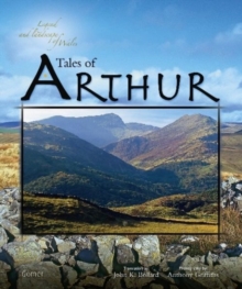 Image for Legend and Landscape of Wales: Tales of Arthur