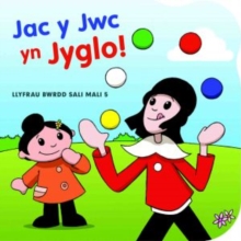 Image for Llyfr Bwrdd Sali Mali: Jac y Jwc yn Jyglo