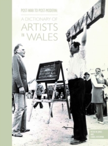 Image for Post-War to Post-Modern - A Dictionary of Artists in Wales