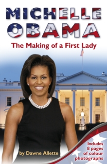 Image for Michelle Obama  : the making of a First Lady
