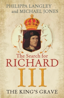 The King’s Grave: The Search for Richard III