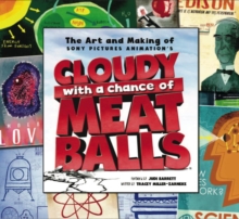 Art and Making of "Cloudy with a Chance of Meatballs"