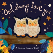 Image for Owl always love you  : a bedtime book of love!