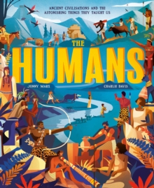 Image for The humans  : ancient civilisations and astonishing things they taught us