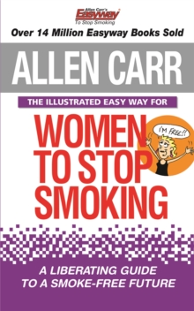 Image for Allen Carr's Illustrated Easy Way for Women to Stop Smoking: A Liberating Guide to a Smoke-Free Future