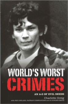 Image for World's worst crimes  : an A-Z of evil deeds