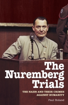Image for Nuremberg Trials: The Nazis and Their Crimes Against Humanity