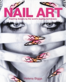 Image for Nail art  : inspiring designs by the world's leading technicians