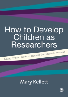 Image for How to develop children as researchers: a step by step guide to teaching the research process