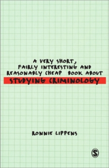 Very Short, Fairly Interesting and Reasonably Cheap Book About Studying Criminology