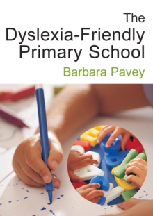 Image for The dyslexia-friendly primary school: a practical guide for teachers