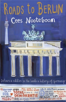 Image for Roads to Berlin  : detours and riddles in the lands and history of Germany