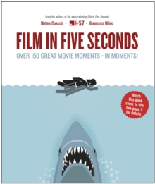 Image for Film in five seconds  : over 150 great movie moments - in moments!